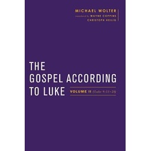 The Gospel According to Luke, Volume 2: Volume II Luke 9:51-24 Wolter Michael