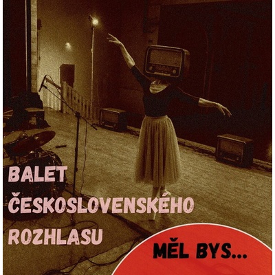 Balet Československého Rozhlasu - Měl Bys... CD