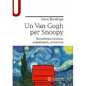 Van Gogh per Snoopy. Esperienza estetica, conoscenza, emozione (2020)