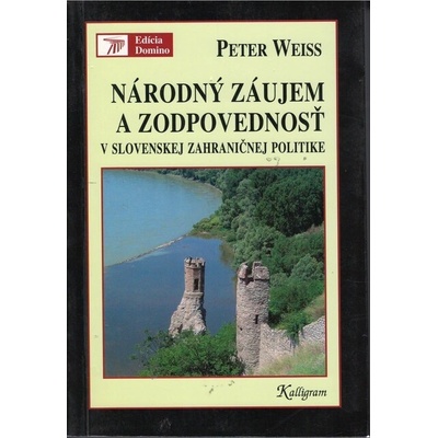 Národný záujem a zodpovednosť v slovenskej zahraničnej politike - Peter Weiss