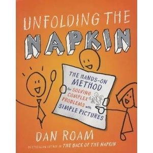 Unfolding The Napkin | Dan Roam (ISBN: 9781591843191)