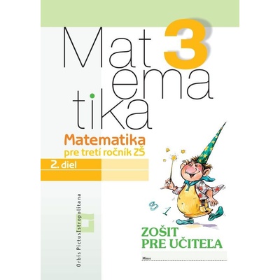 Matematika 3 pre základné školy - 2. diel zošit pre učiteľa - Vladimír Repáš, Martina Totkovičová, Katarína Žilková