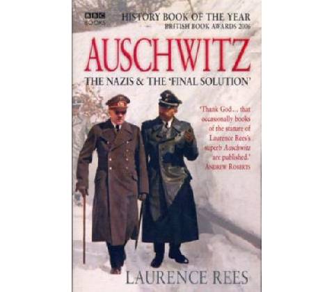 Auschwitz - Laurence Rees