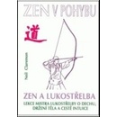 Zen a lukostřelba / Zen v pohybu 2.vyd.