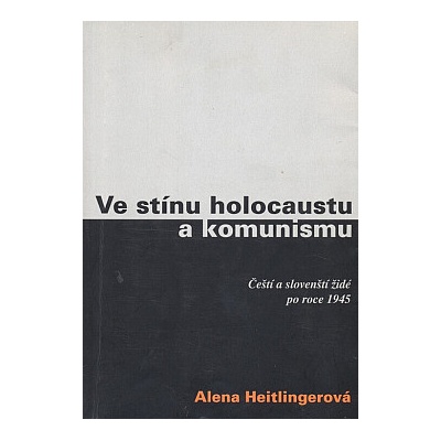 Ve stínu holocaustu a komunismu