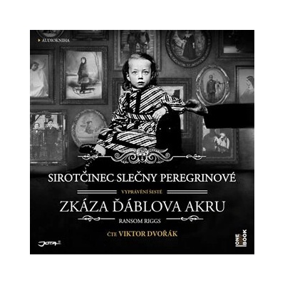 Sirotčinec slečny Peregrinové Zkáza Ďáblova akru - Ransom Riggs