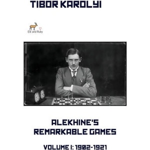Alekhine's Remarkable Games - Volume I (ISBN: 9785604784808)