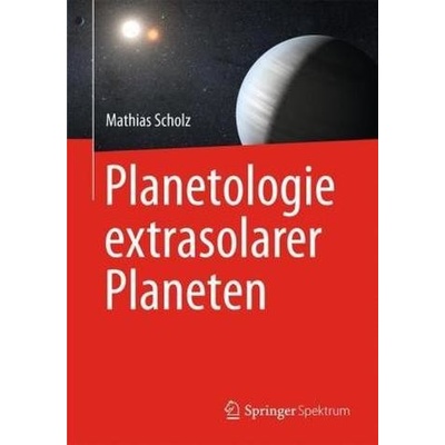 Planetologie extrasolarer Planeten - Scholz, Mathias