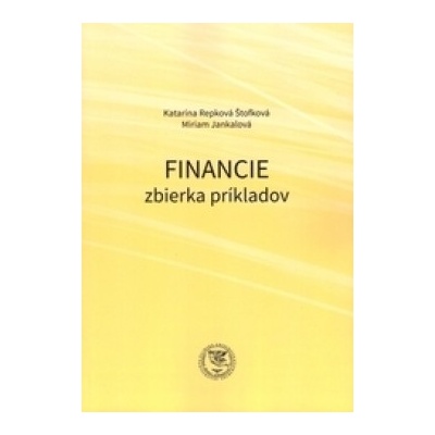 Štofková Katarína Repková, Jankalová Miriam - Financie - zbierka príkladov