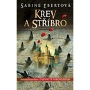 Krev a stříbro - Sabine Ebertová