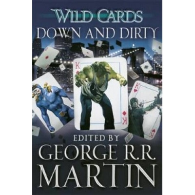 Wild Cards: Down and Dirty | George R. R. Martin