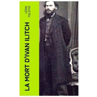 La Mort d'Ivan Ilitch | Leo N. Tolstoi, J. Wladimir Bienstock