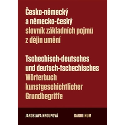 Karolinum Česko-německý a německo-český slovník základních pojmů z dějin umění