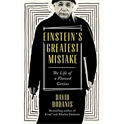 Einsteins Greatest Mistake - David Bodanis