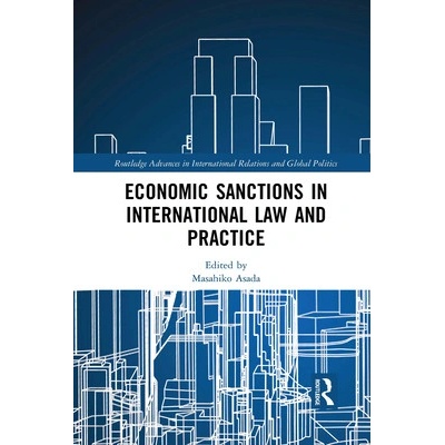 Economic Sanctions in International Law and Practice - Asada Masahiko