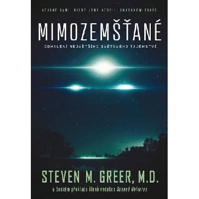 MIMOZEMŠŤANÉ:ODHALENÍ NEJVĚTŠÍHO SVĚTOVÉ - Greer M. Steven, MD