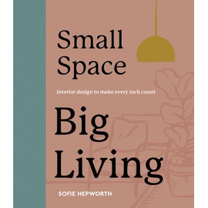 Small Space, Big Living (ISBN: 9780711290464)