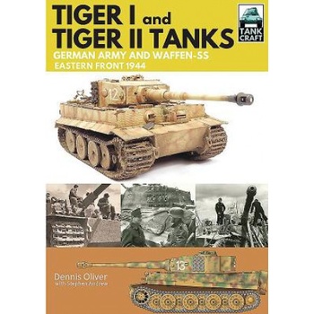 Tank Craft 1: Tiger I and Tiger II Tanks: German Army and Waffen-SS Eastern Front 1944