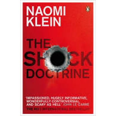 Shock Doctrine: Rise of Disaster Capitalism - N. Klein