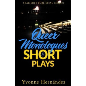 Queer Monologues & Short Plays | Yvonne Hernandez, Atw Editing, Dynasty's Visionary Designs (ISBN: 9780999792209)