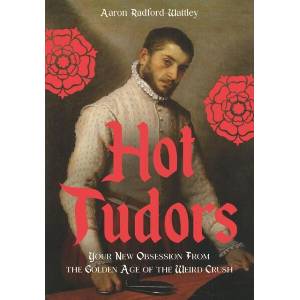 Hot Tudors (ISBN: 9781529452433)