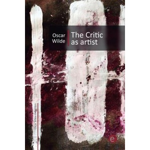 The Critic as Artist | Oscar Wilde, Ruben Fresneda (ISBN: 9781500252038)
