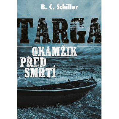Targa: Okamžik před smrtí B.C. Schiller
