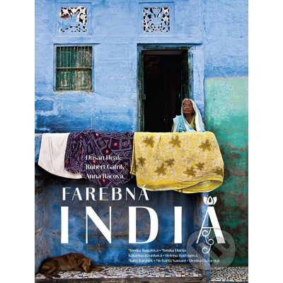 Farebná India - DušanDeák, Róbert Gátrik, Anna Rácová a kolektív