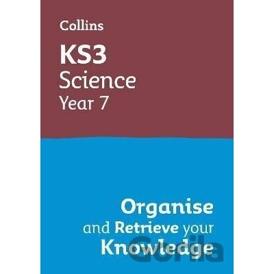 KS3 Science Year 7: Organise and retrieve your knowledge: Ideal for Year 7 Collins KS3 Revision - Collins Ks3