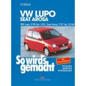 VW Lupo 9/98-3/05, Seat Arosa 3/97-12/04 | Rüdiger Etzold (ISBN: 9783667122865)