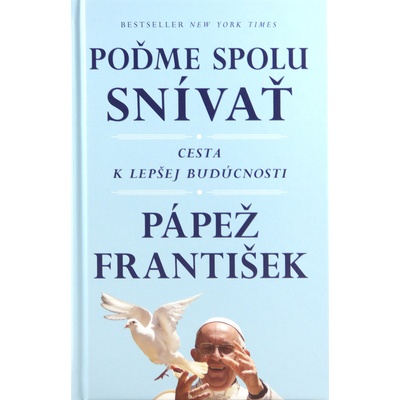František: Poďme spolu snívať