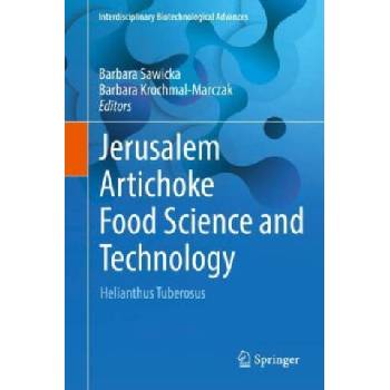 Jerusalem Artichoke Food Science and Technology | Barbara Sawicka, Barbara Krochmal-Marczak