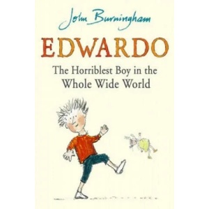 Edwardo the Horriblest Boy in the Whole Wide World | John Burningham (2007)