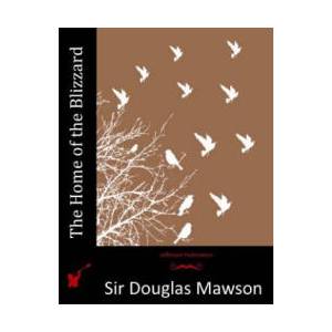 The Home of the Blizzard | Sir Douglas Mawson (ISBN: 9781514282588)