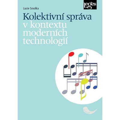 Kolektivní správa v kontextu moderních technologií - Lucie Smolka
