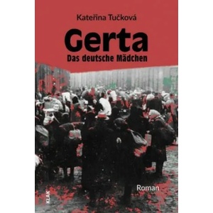 Gerta. Das deutsche Mädchen | Kateřina Tučková, Iris Milde (ISBN: 9783943767971)