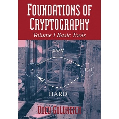 Foundations of Cryptography: Volume 1, Basic Tools | Oded Goldreich