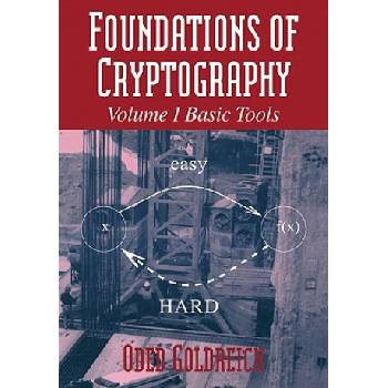 Foundations of Cryptography: Volume 1, Basic Tools | Oded Goldreich