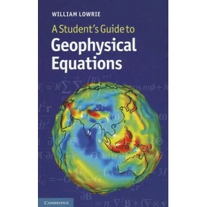 Student's Guide to Geophysical Equations | William Lowrie (2011)