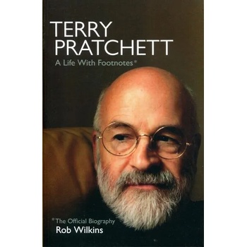 TERRY PRATCHETT A LIFE WITH FOOTNOTES