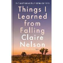 Things I Learned From Falling - Claire Nelson