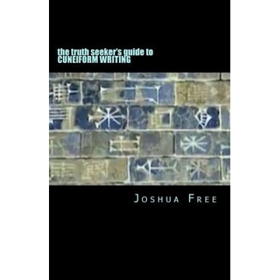 The Truth Seeker's Guide to Cuneiform Writing: A Pocket Handbook for the Next Generation