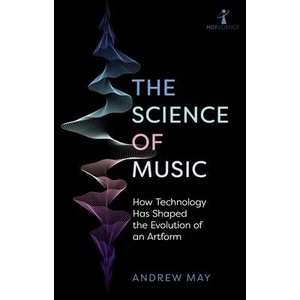 Science of Music | Andrew May (ISBN: 9781785789915)