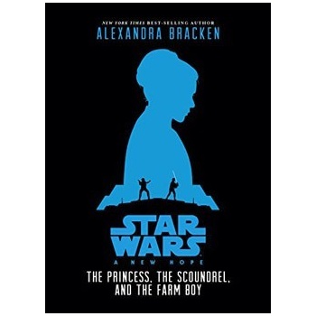 Star Wars: A New Hope The Princess, the Scoundrel, and the Farm Boy