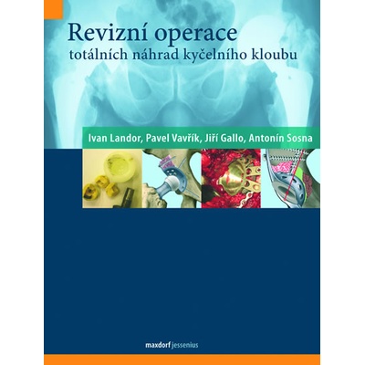 Revizní operace totálních náhrad kyčelního kloubu