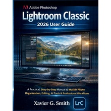 Adobe Photoshop Lightroom Classic User Guide 2026
