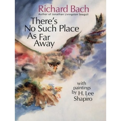 Theres No Such Place as Far Away - Richard Bach
