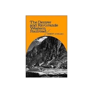 Denver and Rio Grande Western Railroad | Robert G. Athearn (ISBN: 9780803258617)