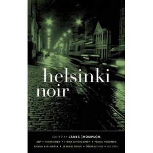 Helsinki Noir | James Thompson, Leena Lehtolainen, Johanna Holmström (ISBN: 9781617752414)