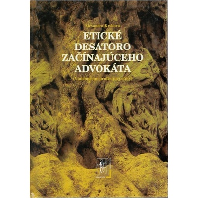 Etické desatoro začínajúceho advokáta - Alexandra Krsková